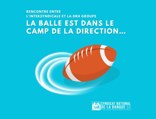 Rencontre entre l’Intersyndicale et la DRH Groupe : La Balle est dans le camp de la Direction…